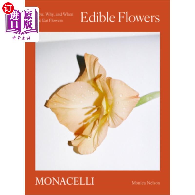 海外直订Edible Flowers: How, Why, and When We Eat Flowers 可食用的花:我们如何、为什么、何时吃花