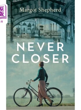 海外直订Never Closer: A Novel About a Diary That Opens a Door On the Past 《永不靠近：一本关于日记的小说，打开了一