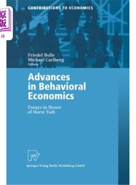海外直订Advances in Behavioral Economics: Essays in Honor of Horst Todt 行为经济学的进展:纪念霍斯特·托德的论文