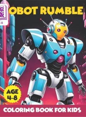 海外直订Robot Rumble: Unleash Your Imagination in a World of Mechanical Marvels - 100 Ex 机器人轰鸣：在机械奇迹的世