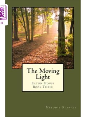 海外直订The Moving Light: Eaton House Book Three 移动的灯光：伊顿书屋第三册
