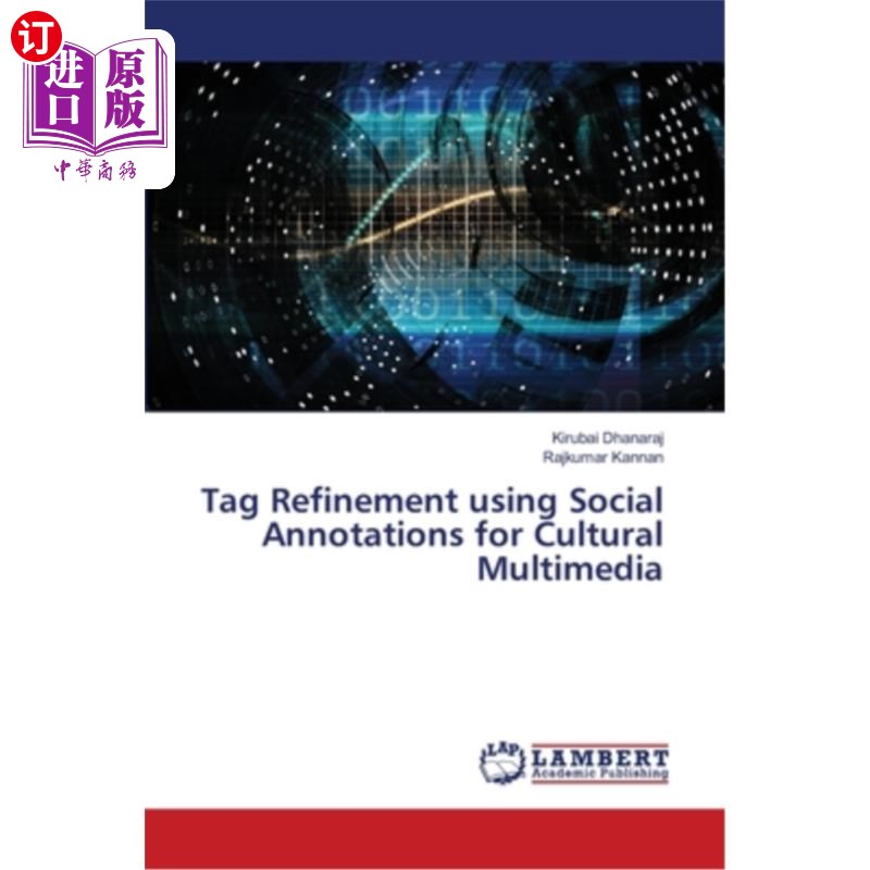 海外直订Tag Refinement using Social Annotations for Cultural Multimedia 基于社交注释的文化多媒体标签细化