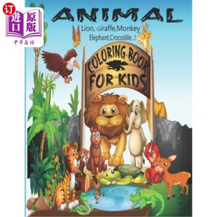 海外直订Animal Coloring Book For Kids (The Lion, Giraffe, Monkey, Elephant, Crocodile .. 儿童动物涂色书(狮子，长颈