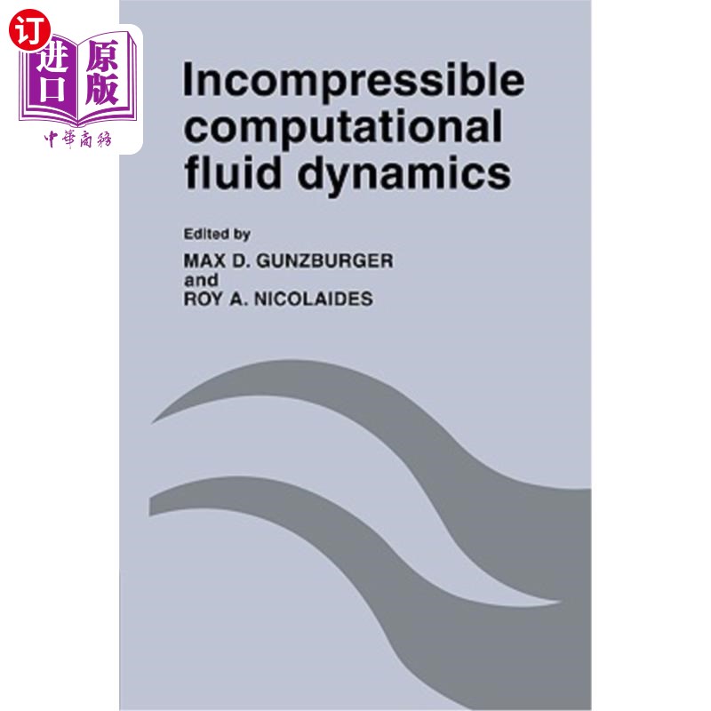 海外直订Incompressible Computational Fluid Dynamics: Trends and Advances 不可压缩计算流体力学：趋势与进展