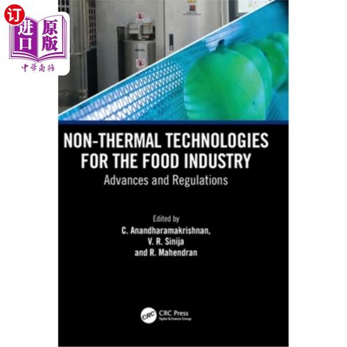 海外直订Non-Thermal Technologies for the Food Industry: Advances and Regulations Non-Thermal Techno