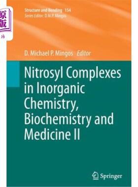 海外直订Nitrosyl Complexes in Inorganic Chemistry, Biochemistry and Medicine II 无机化学、生物化学和医学中的亚硝基