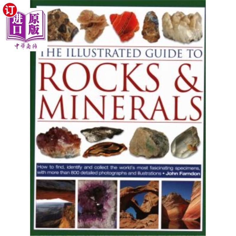 海外直订The Illustrated Guide to Rocks & Minerals: How to Find, Identify and Collect the 《岩石与矿物图解指南：如何