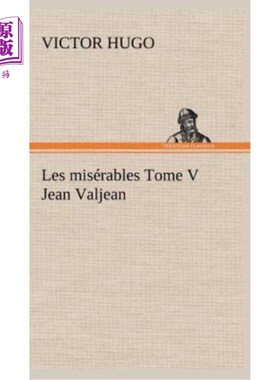 海外直订法语 Les misérables Tome V Jean Valjean Les Mis_rables tome v Jean-Valjean