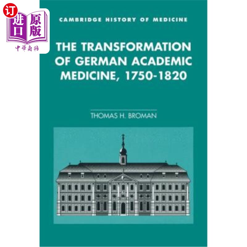 海外直订医药图书The Transformation of German Academic Medicine, 1750-1820 德国学术医学的转变(1750-1820