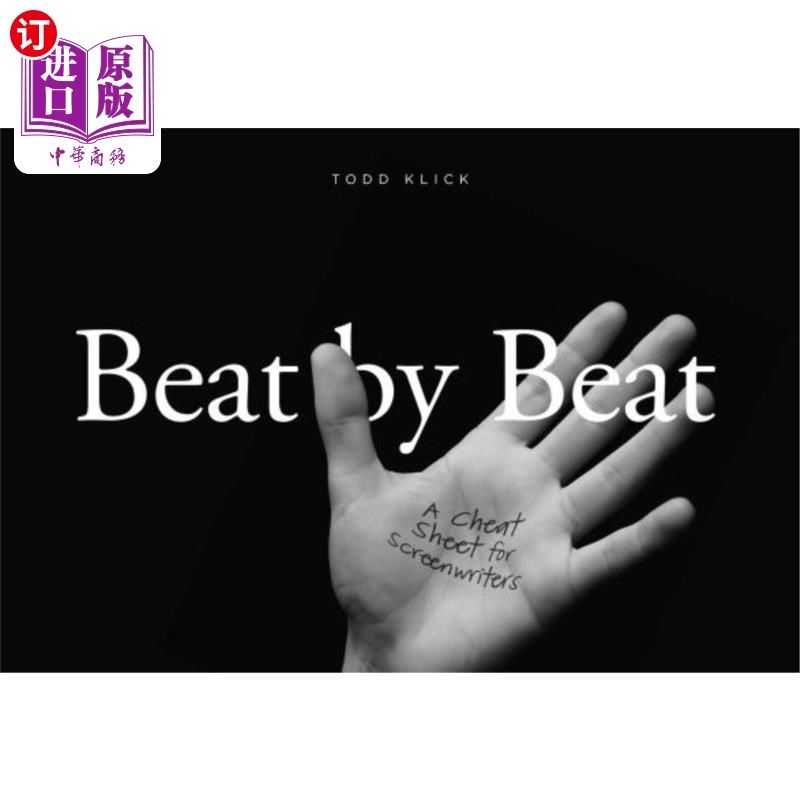 海外直订beat by beat: a cheat sheet for screenwriters 节拍:编剧