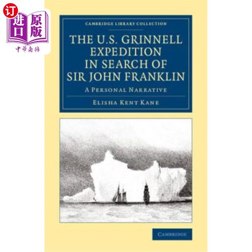 海外直订The U.S. Grinnell Expedition in Search of Sir John Franklin: A Personal Narrativ 美国格林内尔探险队寻找约翰