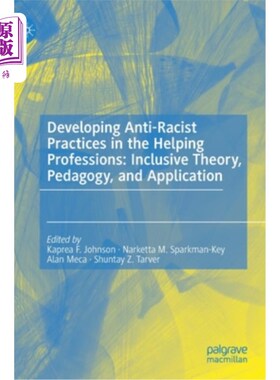 海外直订医药图书Developing Anti-Racist Practices in the Helping Professions: Inclusive Theory, P 在帮助职业中发展反