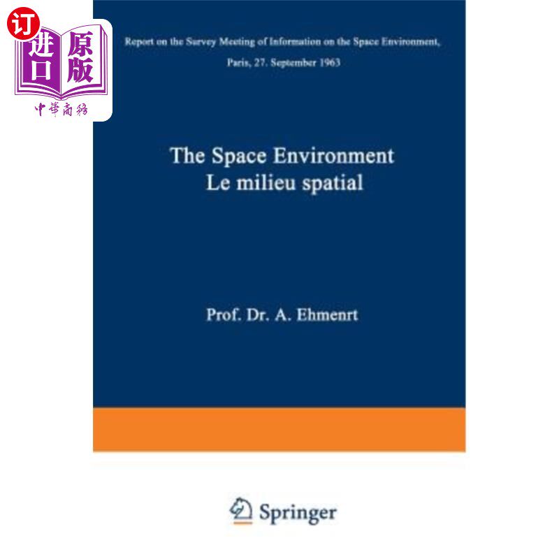 海外直订The Space Environment / Le Milieu Spatial: Report on the Survey Meeting of Infor The Space