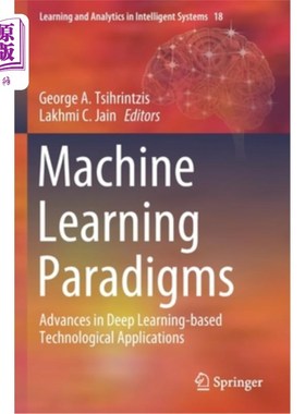海外直订Machine Learning Paradigms: Advances in Deep Learning-Based Technological Applic 机器学习范式:基于深度学习