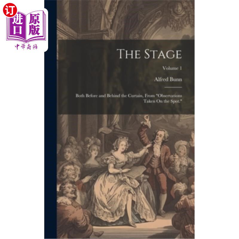 海外直订The Stage: Both Before and Behind the Curtain, From 
