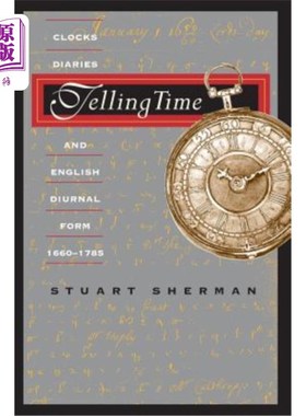 海外直订Telling Time: Clocks, Diaries, and English Diurnal Form, 1660-1785 告诉时间：1660-1785年的《时钟、日记和英