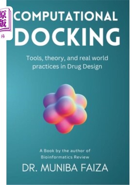 海外直订Computational Docking: A Hands-on guide to tools, theory, and real world practic 计算对接：药物设计中工具、