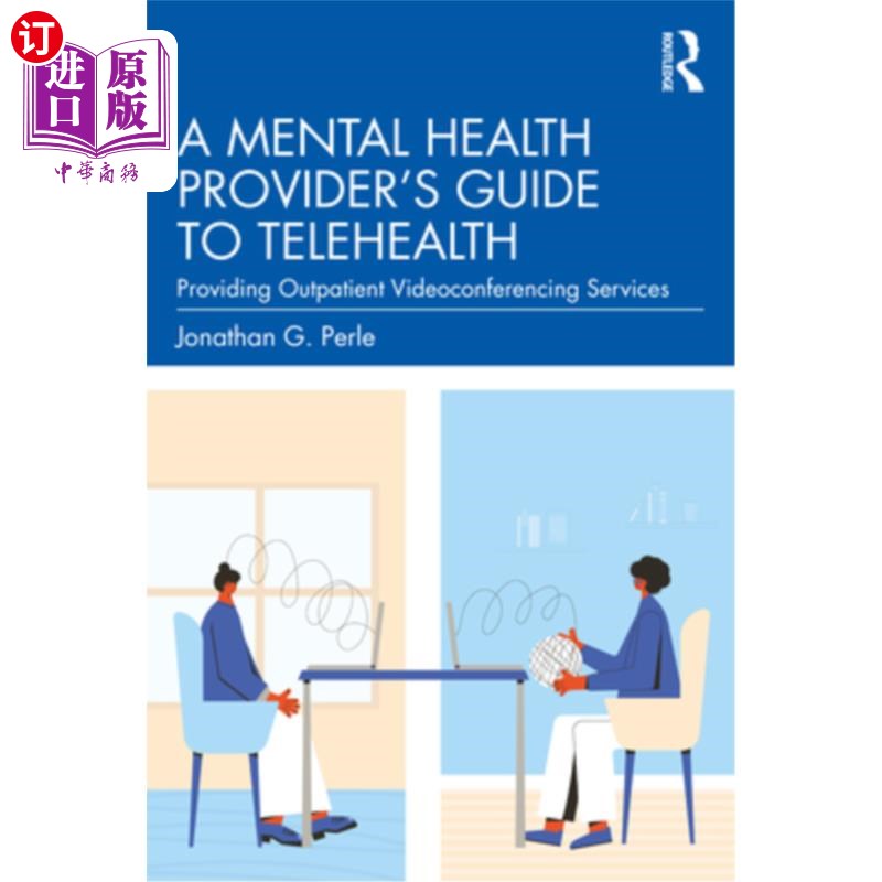 海外直订医药图书A Mental Health Provider's Guide to Telehealth: Providing Outpatient Videoconfer 心理健康提供者远程