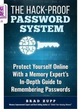 海外直订The Hack-Proof Password System: Protect Yourself Online With a Memory Expert's I 防黑客密码系统：通过记忆专