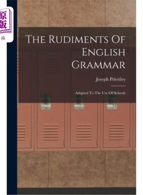 海外直订The Rudiments Of English Grammar: Adapted To The Use Of Schools 英语语法入门:适应学校的使用