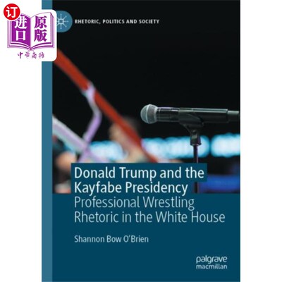 海外直订Donald Trump and the Kayfabe Presidency 唐纳德·特朗普和Kayfabe总统
