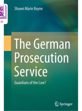 海外直订The German Prosecution Service: Guardians of the Law? 德国检察机关：法律的守护者？
