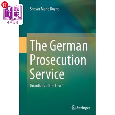 海外直订The German Prosecution Service: Guardians of the Law? 德国检察机关：法律的守护者？