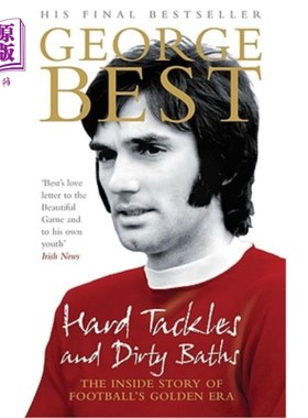 海外直订Hard Tackles and Dirty Baths: The Inside Story of Football's Golden Era 艰难的铲球和肮脏的洗澡：足球黄金时