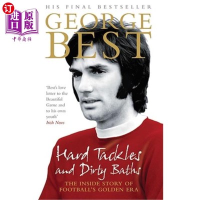 海外直订Hard Tackles and Dirty Baths: The Inside Story of Football's Golden Era 艰难的铲球和肮脏的洗澡：足球黄金时