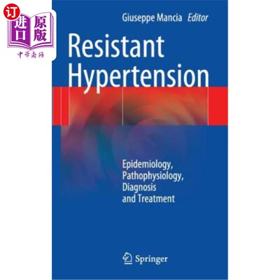 海外直订医药图书Resistant Hypertension: Epidemiology, Pathophysiology, Diagnosis and Treatment 抗高血压：流行病学、