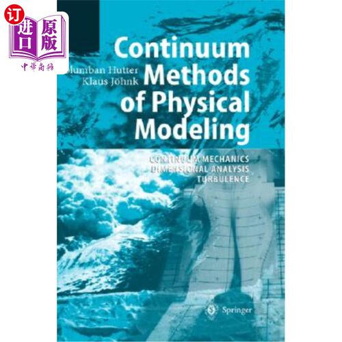 海外直订Continuum Methods of Physical Modeling: Continuum Mechanics, Dimensional Analysi 物理建模的连续统方法:连续