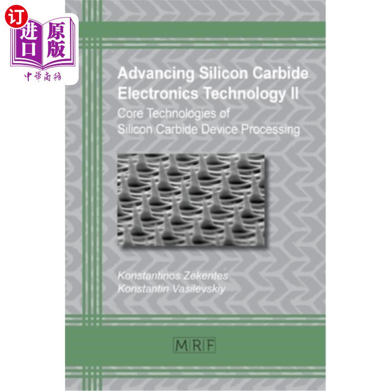 海外直订Advancing Silicon Carbide Electronics Technology II: Core Technologies of Silico 推进碳化硅电子技术II:碳化