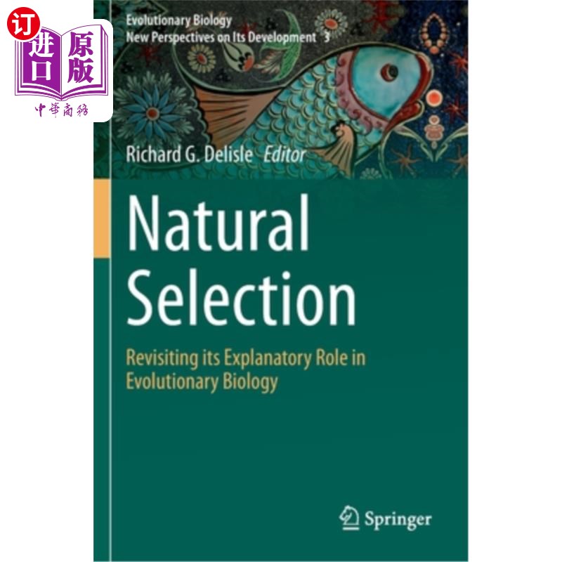 海外直订Natural Selection: Revisiting Its Explanatory Role in Evolutionary Biology 自然选择:再论其在进化生物学中的解释作