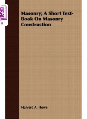 海外直订Masonry; A Short Text-Book on Masonry Construction 砖石建筑；一本关于砖石结构的短文书