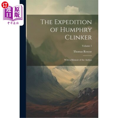 海外直订The Expedition of Humphry Clinker: With a Memoir of the Author; Volume 1 汉弗莱·克林克的远征：附作者回忆录