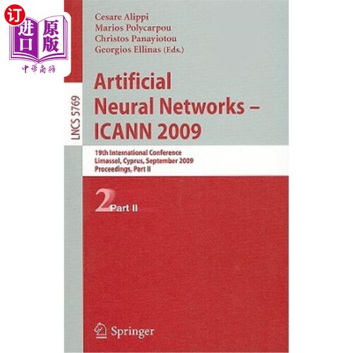 海外直订Artificial Neural Networks - Icann 2009: 19th International Conference, Limassol 人工神经——Icann 2