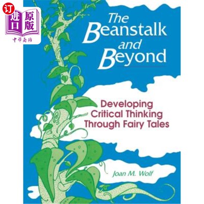 海外直订The Beanstalk and Beyond: Developing Critical Thinking Through Fairy Tales 豆茎与超越：通过童话发展批判性思维