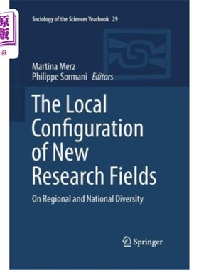 海外直订The Local Configuration of New Research Fields: On Regional and National Diversi 新研究领域的地方配置:论区