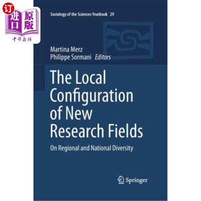 海外直订The Local Configuration of New Research Fields: On Regional and National Diversi 新研究领域的地方配置:论区