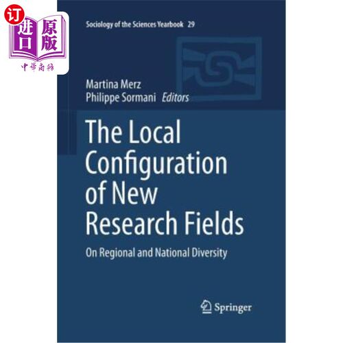 海外直订The Local Configuration of New Research Fields: On Regional and National Diversi 新研究领域的地方配置:论区