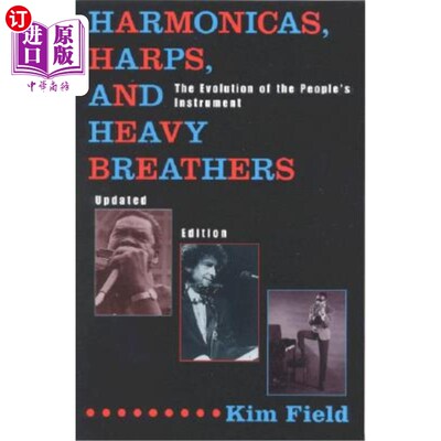 海外直订Harmonicas, Harps and Heavy Breathers: The Evolution of the People's Instrument, 口琴，竖琴和重呼吸器:人民