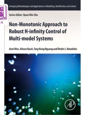 海外直订Non-Monotonic Approach to Robust H∞ Control of Multi-Model Systems 鲁棒H∞的非单调方法多模型系统