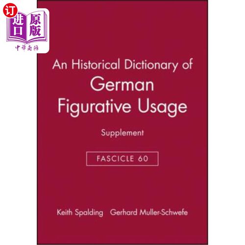 海外直订An Historical Dictionary of German Figurative Usage, Fascicle 60: Supplement 德国比喻用法历史词典，第60分册