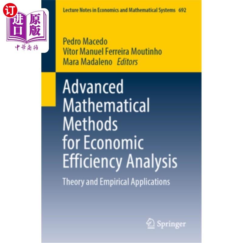 海外直订Advanced Mathematical Methods for Economic Efficiency Analysis: Theory and Empir 经济效率分析的先进数学方法