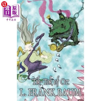 海外直订Tik-Tok of Oz by L. Frank Baum, Fiction, Fantasy, Fairy Tales, Folk Tales, Legen 蒂克·托克的《绿野仙踪》，