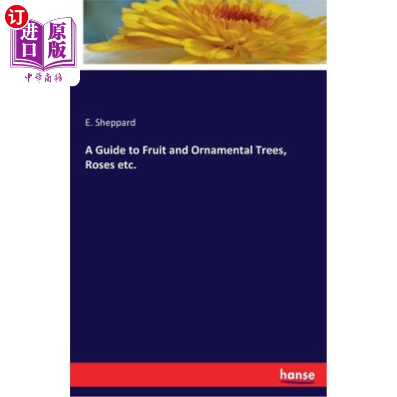 海外直订A Guide to Fruit and Ornamental Trees, Roses etc. 水果和观赏树木、玫瑰等的指南。