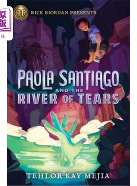 海外直订Rick Riordan Presents Paola Santiago and the River of Tears (a Paola Santiago No 保拉·圣地亚哥与眼泪之河(保