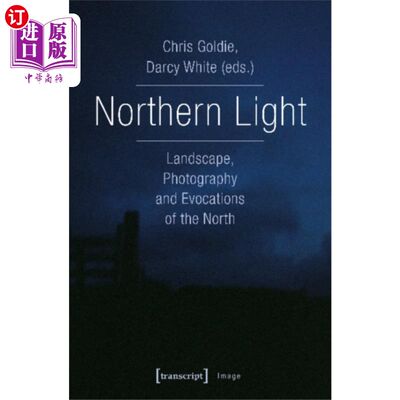 海外直订Northern Light - Landscape, Photography and Evoc... 北极光-景观，摄影和北方的唤起