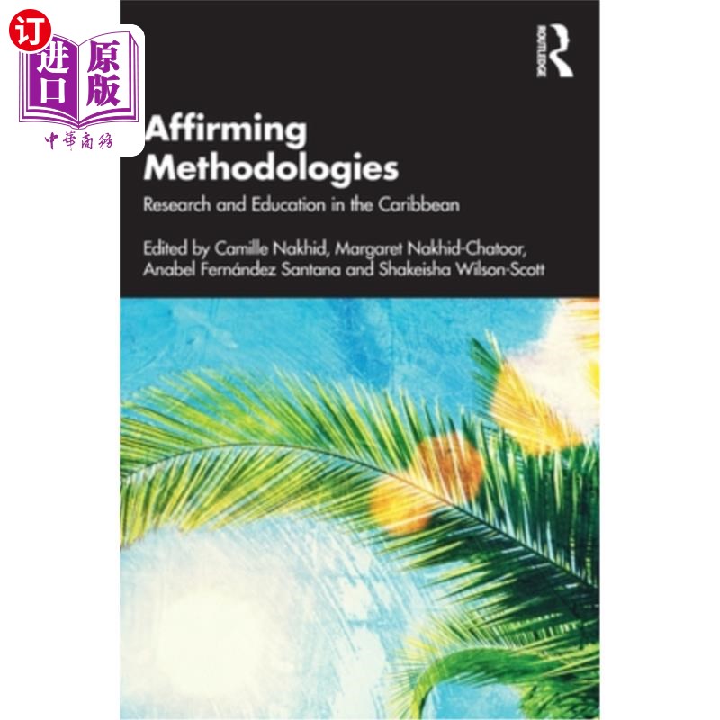 海外直订Affirming Methodologies: Research and Education in the Caribbean 肯定方法:加勒比地区的研究和教育