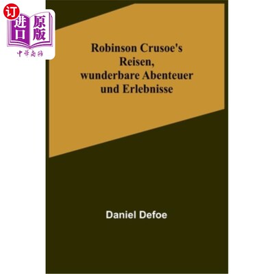海外直订德语 Robinson Crusoe's Reisen, wunderbare Abenteuer und Erlebnisse 罗宾逊克鲁索游记，伟大的冒险和经验